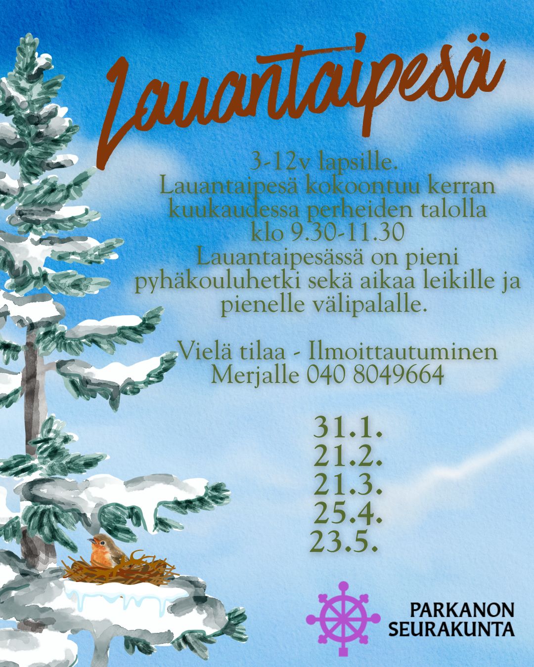 Lintu istuu lumisella puulla. Informaatio lauantaipesästä.